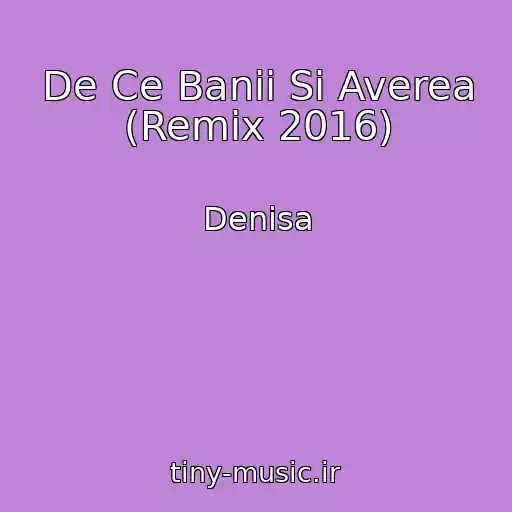 کاور آهنگ De Ce Banii Si Averea (Remix 2016) از Denisa