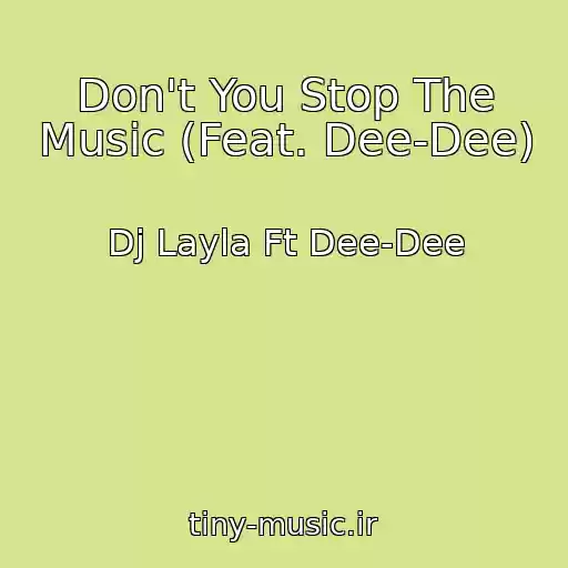 کاور آهنگ Don't You Stop The Music (Feat. Dee-Dee) از Dj Layla Ft Dee-Dee