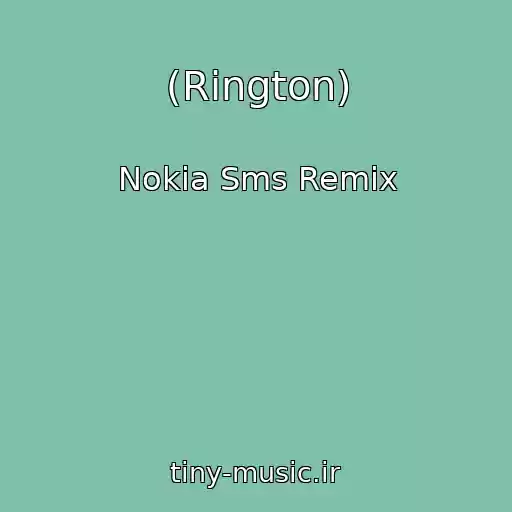 کاور آهنگ (Rington) از Nokia Sms Remix