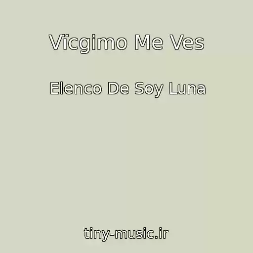 کاور آهنگ Vїcgіmo Me Ves از Elenco De Soy Luna