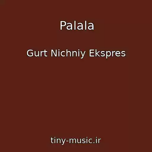 کاور آهنگ Palala از Gurt Nіchniy Ekspres