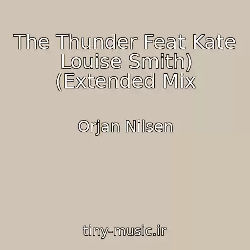 کاور آهنگ The Thunder Feat Kate Louise Smith) (Extended Mix از Orjan Nilsen