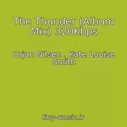 کاور آهنگ The Thunder (Album Mix) 320Kbps از Orjan Nilsen , Kate Louise Smith
