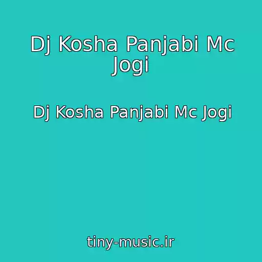 کاور آهنگ Dj Kosha Panjabi Mc Jogi از Dj Kosha Panjabi Mc Jogi