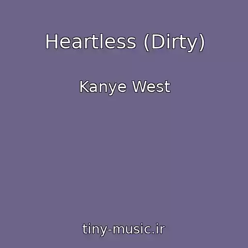 کاور آهنگ Heartless (Dirty) از Kanye West