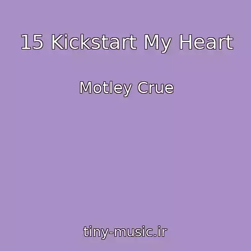 کاور آهنگ 15 Kickstart My Heart از Motley Crue