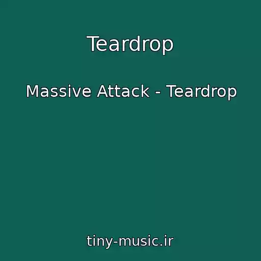 کاور آهنگ Teardrop از Massive Attack - Teardrop