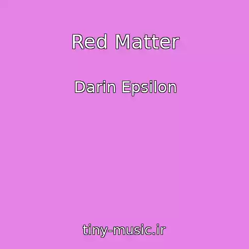 کاور آهنگ Red Matter از Darin Epsilon