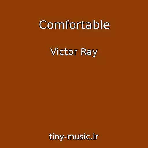 کاور آهنگ Comfortable از Victor Ray
