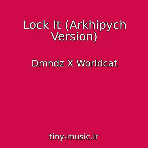 کاور آهنگ Lock It (Arkhipych Version) از Dmndz X Worldcat