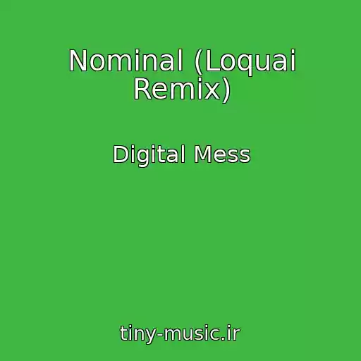 کاور آهنگ Nominal (Loquai Remix) از Digital Mess