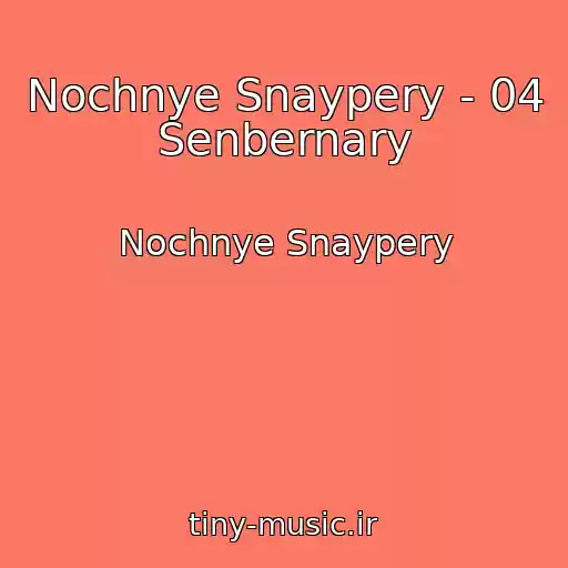 کاور آهنگ Nochnye Snaypery - 04 Senbernary از Nochnye Snaypery
