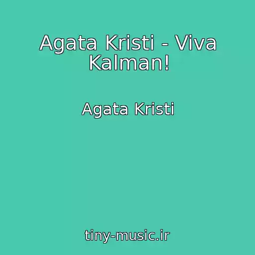 کاور آهنگ Agata Kristi - Viva Kalman! از Agata Kristi