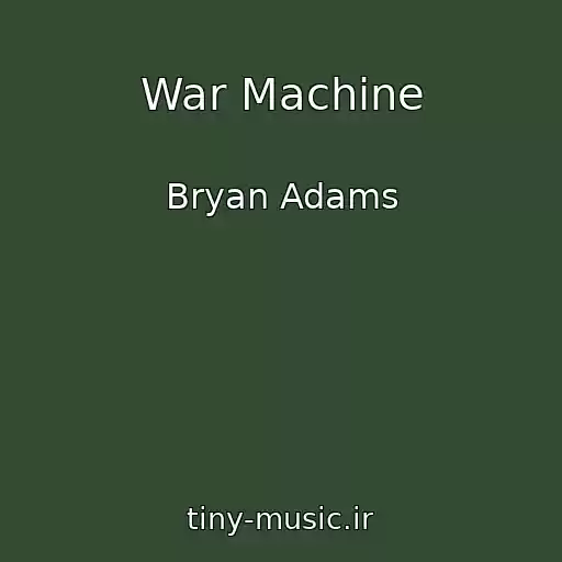 کاور آهنگ War Machine از Bryan Adams