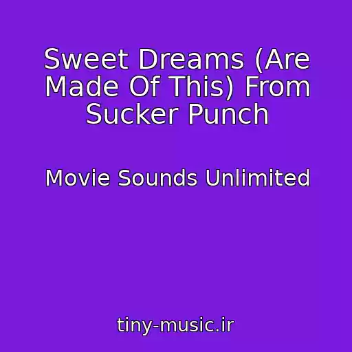 کاور آهنگ Sweet Dreams (Are Made Of This) From Sucker Punch از Movie Sounds Unlimited