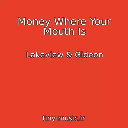 کاور آهنگ Money Where Your Mouth Is از Lakeview & Gideon