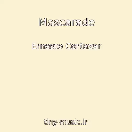 کاور آهنگ Mascarade از Ernesto Cortazar