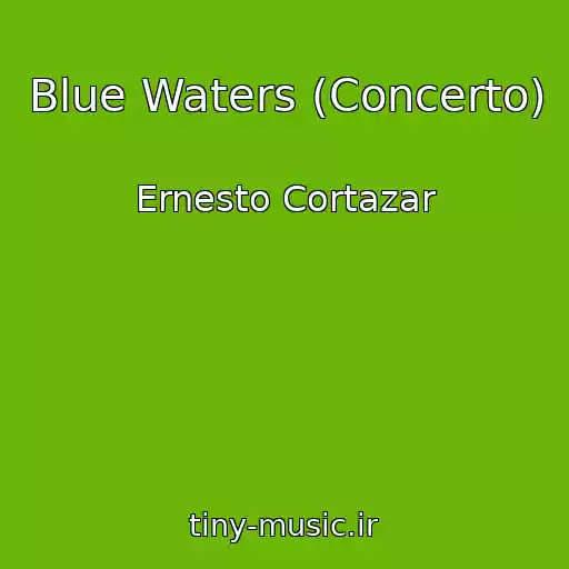 کاور آهنگ Blue Waters (Concerto) از Ernesto Cortazar