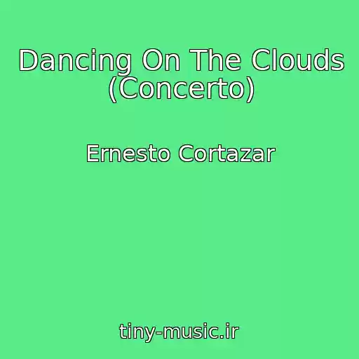 کاور آهنگ Dancing On The Clouds (Concerto) از Ernesto Cortazar