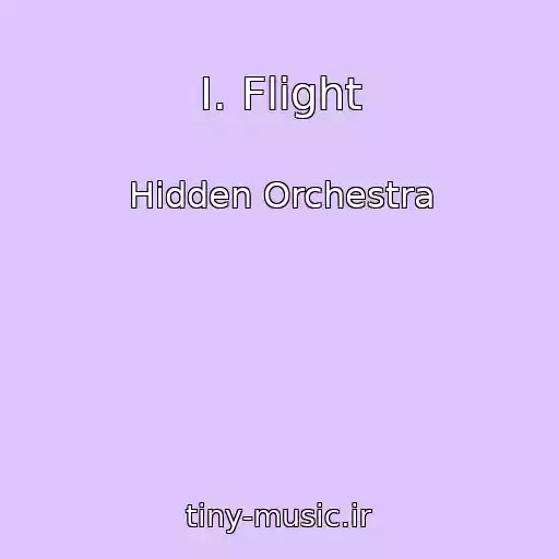 کاور آهنگ I. Flight از Hidden Orchestra