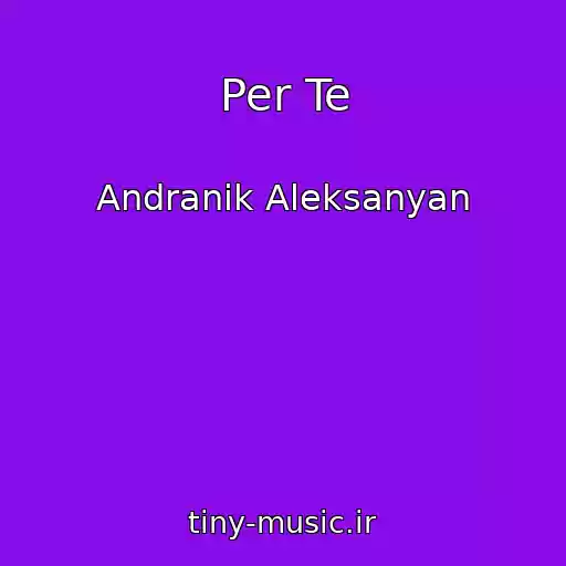 کاور آهنگ Per Te از Andranik Aleksanyan