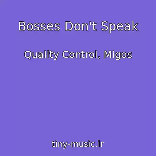 کاور آهنگ Bosses Don't Speak از Quality Control, Migos
