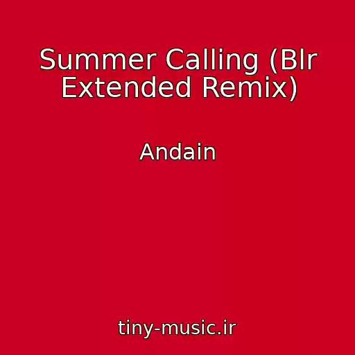 کاور آهنگ Summer Calling (Blr Extended Remix) از Andain