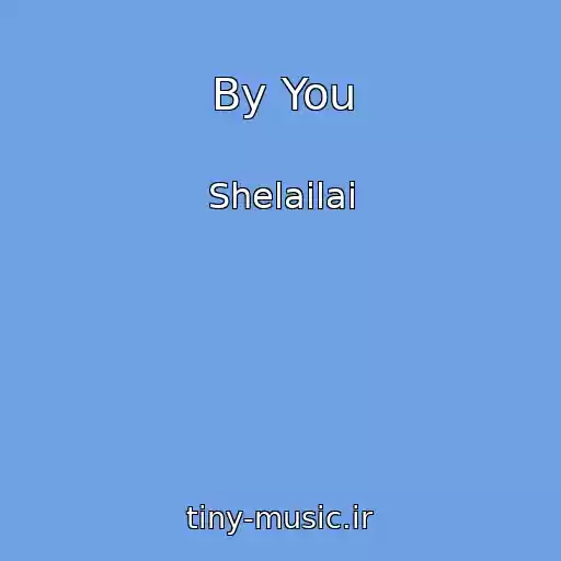 کاور آهنگ By You از Shelailai