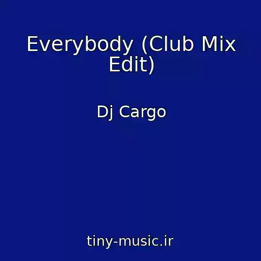 کاور آهنگ Everybody (Club Mix Edit) از Dj Cargo