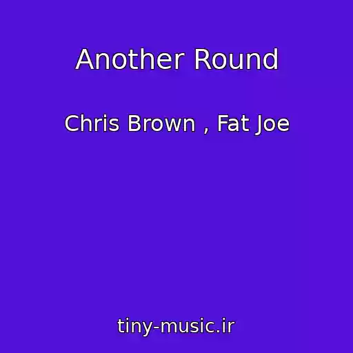 کاور آهنگ Another Round از Chris Brown , Fat Joe