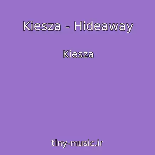 کاور آهنگ Kiesza - Hideaway از Kiesza