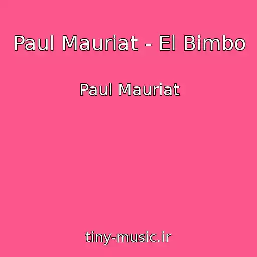 کاور آهنگ Paul Mauriat - El Bimbo از Paul Mauriat