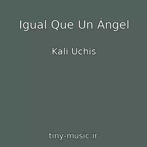 کاور آهنگ Igual Que Un Ángel از Kali Uchis