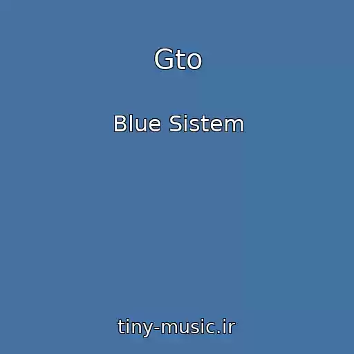 کاور آهنگ Gto از Blue Sistem