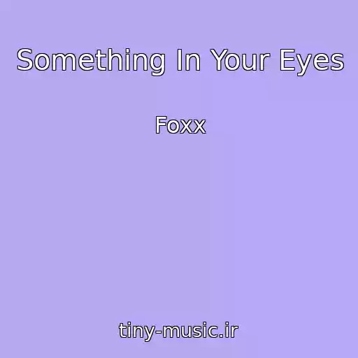 کاور آهنگ Something In Your Eyes از Foxx