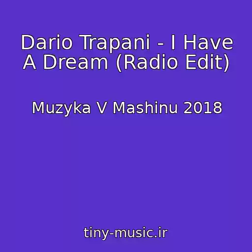 کاور آهنگ Dario Trapani - I Have A Dream (Radio Edit) از Muzyka V Mashinu 2018