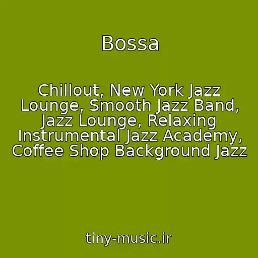 کاور آهنگ Bossa از Chillout, New York Jazz Lounge, Smooth Jazz Band, Jazz Lounge, Relaxing Instrumental Jazz Academy, Coffee Shop Background Jazz