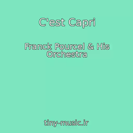کاور آهنگ C'est Capri از Franck Pourcel & His Orchestra