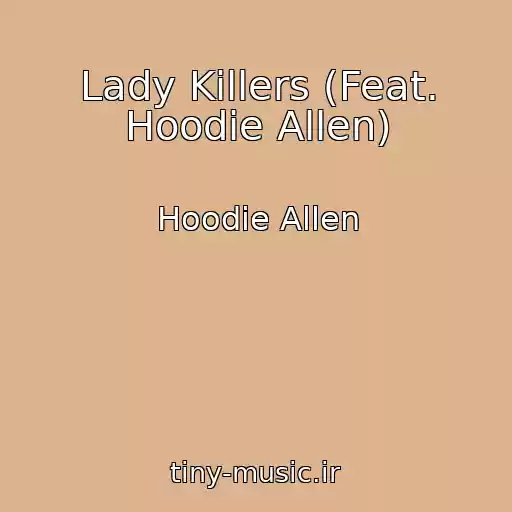 کاور آهنگ Lady Killers (Feat. Hoodie Allen) از Hoodie Allen
