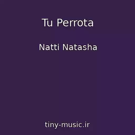 کاور آهنگ Tu Perrota از Natti Natasha