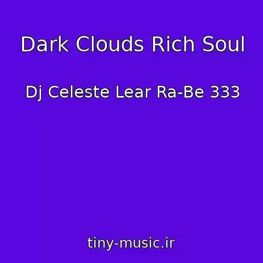 کاور آهنگ Dark Clouds Rich Soul از Dj Celeste Lear Ra-Be 333