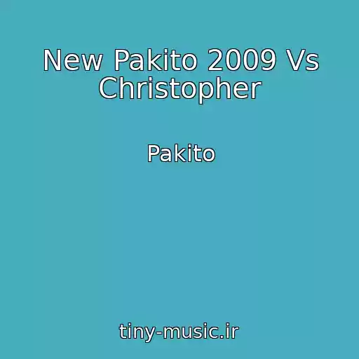 کاور آهنگ New Pakito 2009 Vs Christopher از Pakito