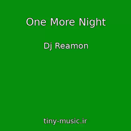 کاور آهنگ One More Night از Dj Reamon
