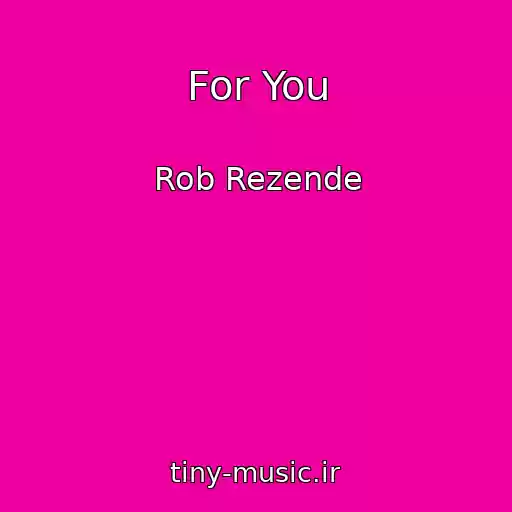کاور آهنگ For You از Rob Rezende