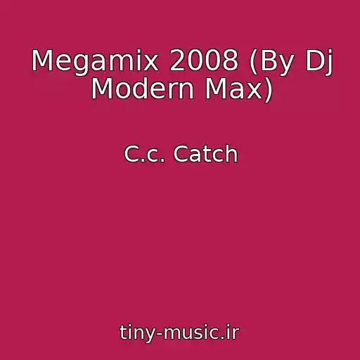 کاور آهنگ Megamix 2008 (By Dj Modern Max) از C.c. Catch