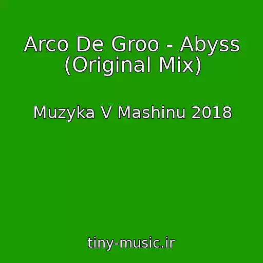 کاور آهنگ Arco De Groo - Abyss (Original Mix) از Muzyka V Mashinu 2018