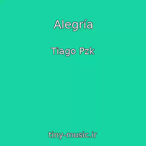 کاور آهنگ Alegría از Tiago Pzk