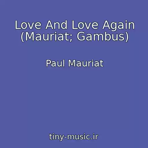 کاور آهنگ Love And Love Again (Mauriat; Gambus) از Paul Mauriat