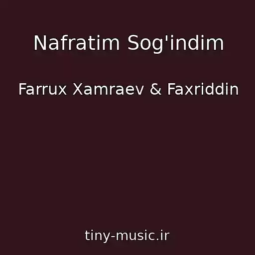 کاور آهنگ Nafratim Sog'indim از Farrux Xamraev & Faxriddin