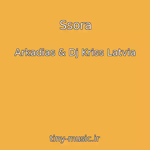 کاور آهنگ Ssora از Arkadias & Dj Kriss Latvia